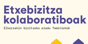 Etxebizitza kolaboratiboak: Elkarrekin bizitzeko eredu feministak