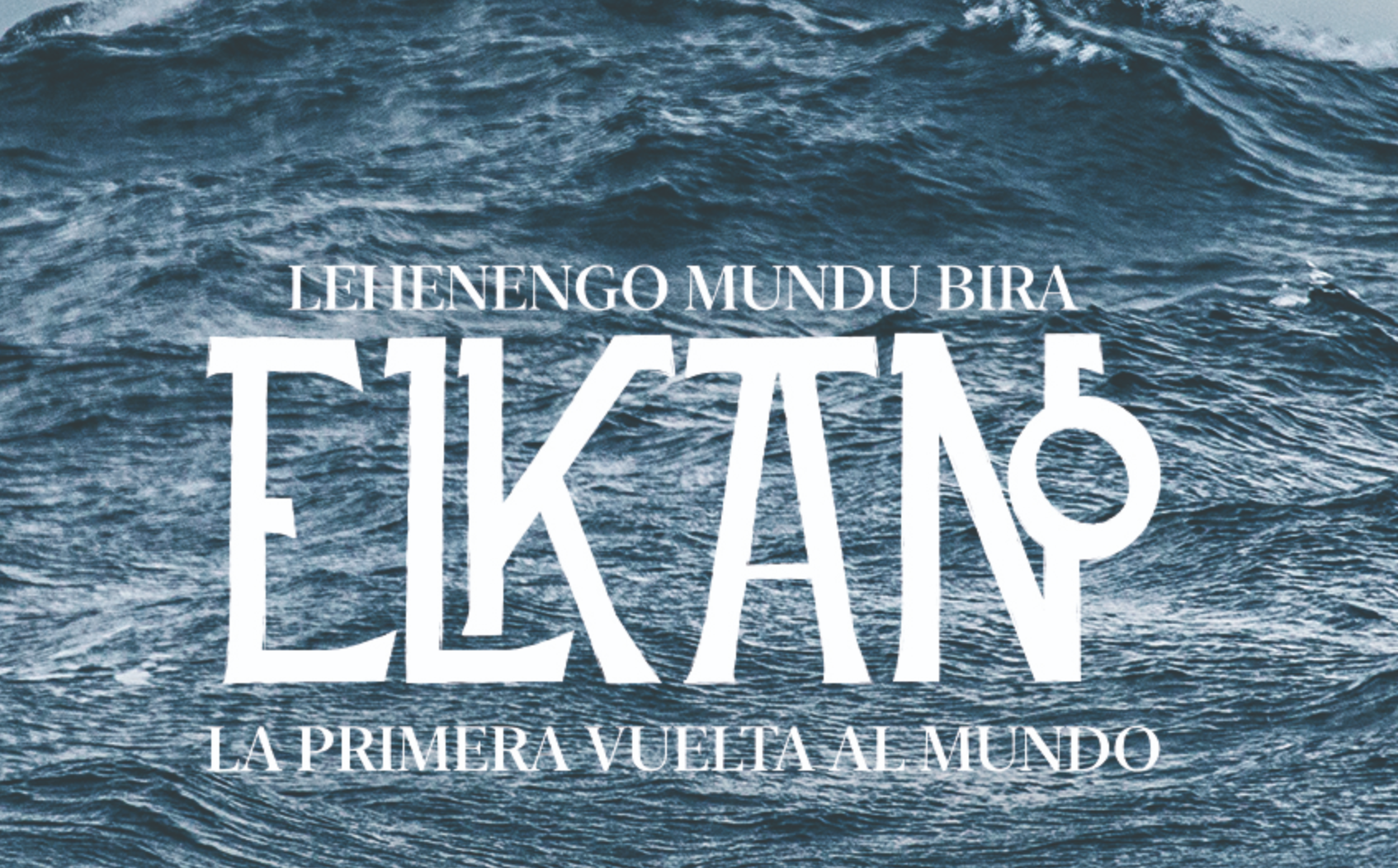 El Euskal Itsas Museoa presenta la exposición “Elcano. La Primera Vuelta al Mundo”