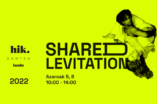 -ren irudia
 TAILERRA: "Shared Levitation partnering", Shared Levitation azaroaren 5 eta 6an (Haatik Landu)