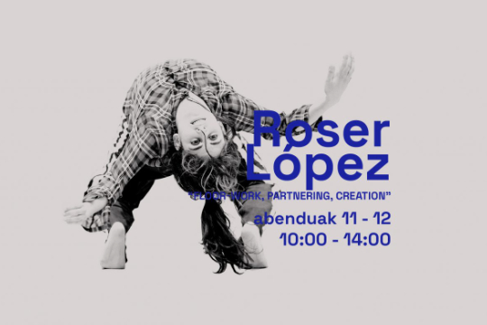 -ren irudia
 TAILERRA DANTZAGUNEAN: "Floor work, partnering & creation", Roser López abenduaren 11n eta 12an (Haatik konpainia)